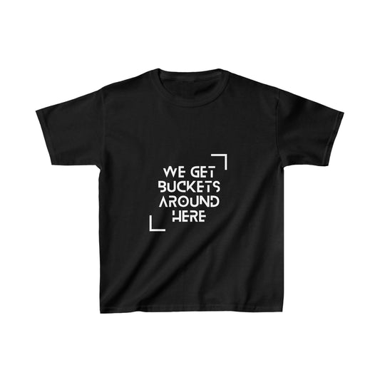 We Get Buckets Around Here | Basketball Shirt for Girls and Boys | Youth Kids Basketball Shirt | Sports Shirt Basketball Shirt | Casual or Sports Shirt for Kids
